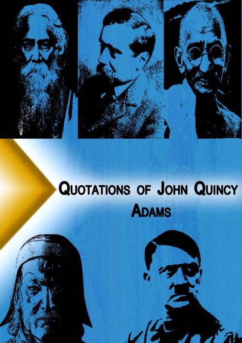 Cover of the book Qoutations of John Quincy Adams by Quotation Classics, Quotation Classics