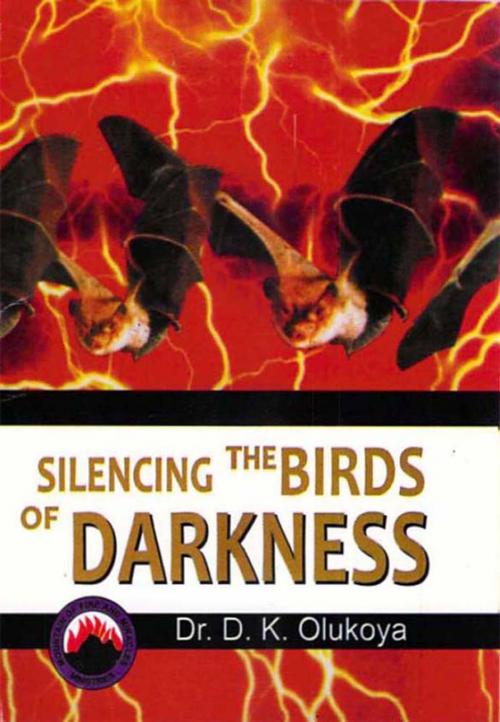 Cover of the book Silencing the Birds of Darkness by Dr. D. K. Olukoya, mfm