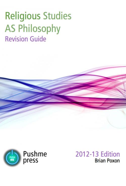 Cover of the book Religious Studies (AS Philosophy) Revision Guide 2012-13 edition by Brian Poxon, pushmepress.com