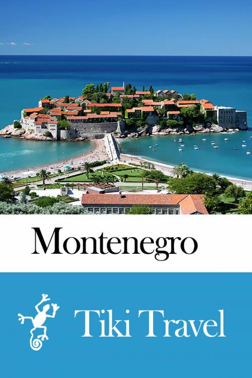 Cover of the book Montenegro Travel Guide - Tiki Travel by Tiki Travel, Tiki Travel