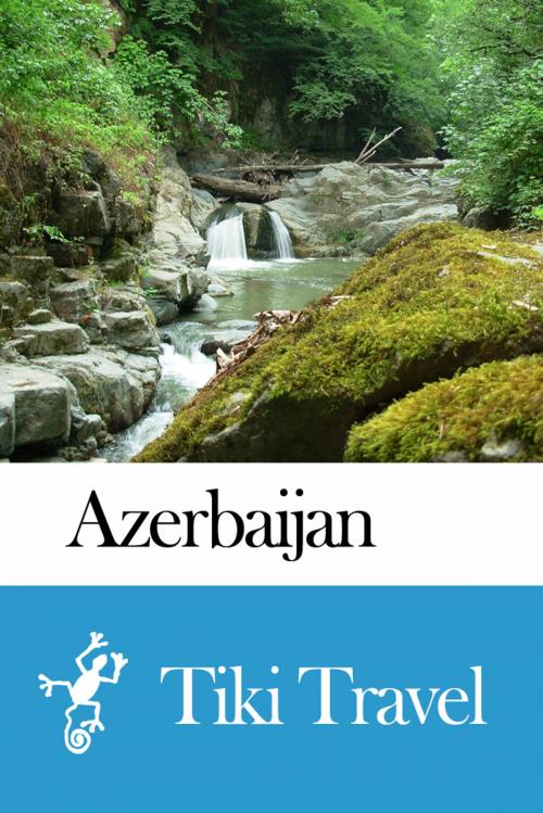 Cover of the book Azerbaijan Travel Guide - Tiki Travel by Tiki Travel, Tiki Travel