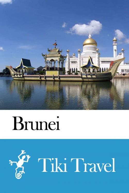 Cover of the book Brunei Travel Guide - Tiki Travel by Tiki Travel, Tiki Travel