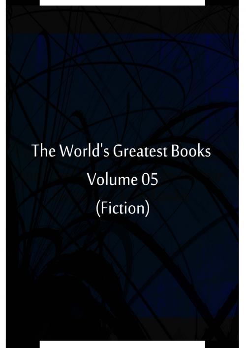 Cover of the book The World's Greatest Books Volume 05 (Fiction) by Hammerton and Mee, Zhingoora Books