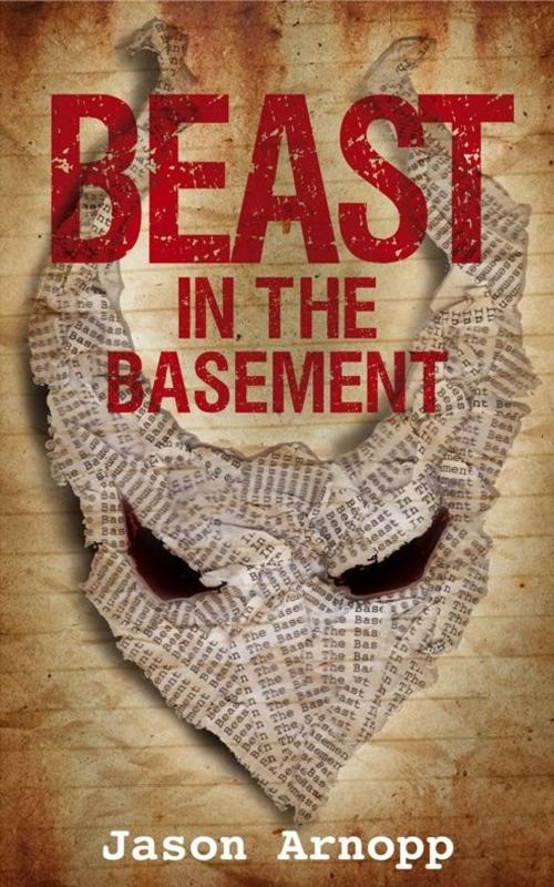 Cover of the book Beast In The Basement (a novella) by Jason Arnopp, Retribution Books