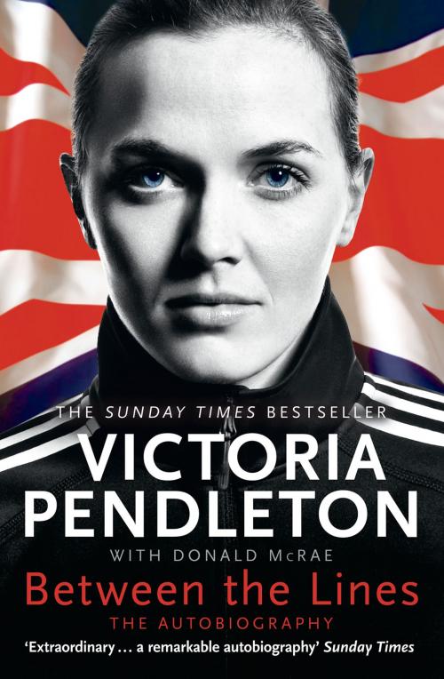 Cover of the book Between the Lines: My Autobiography by Victoria Pendleton, HarperCollins Publishers