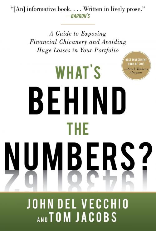 Cover of the book What's Behind the Numbers?: A Guide to Exposing Financial Chicanery and Avoiding Huge Losses in Your Portfolio by John Del Vecchio, Tom Jacobs, Mcgraw-hill