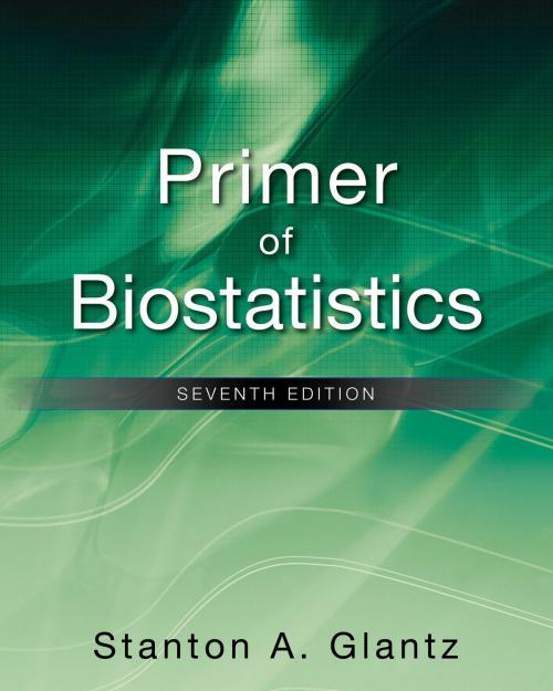 Cover of the book Primer of Biostatistics, Seventh Edition by Stanton A. Glantz, McGraw-Hill Education