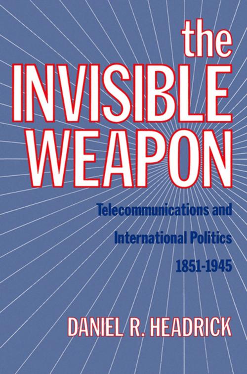 Cover of the book The Invisible Weapon by Daniel R. Headrick, Oxford University Press