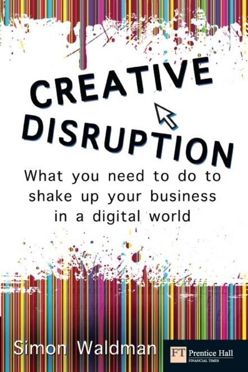 Cover of the book Creative Disruption by Mr Simon Waldman, Pearson Education Limited