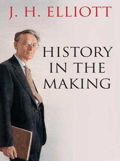 Cover of the book History in the Making by J. H. Elliott, Yale University Press