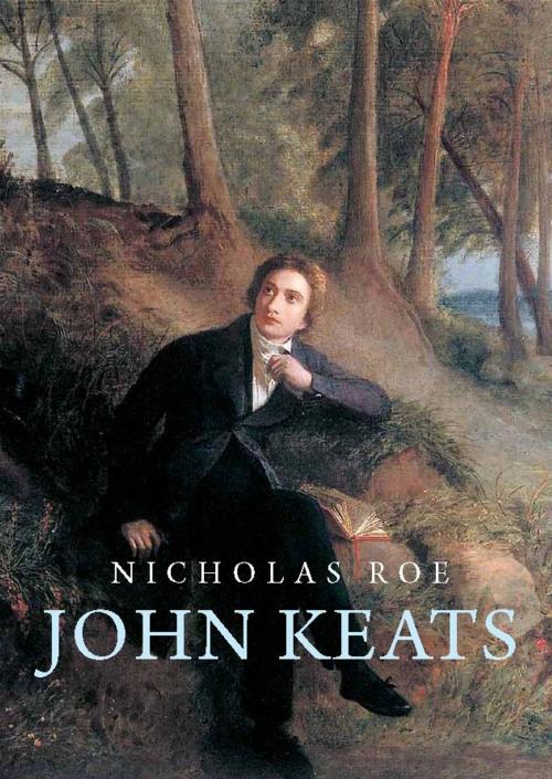 Cover of the book John Keats by Nicholas Roe, Yale University Press