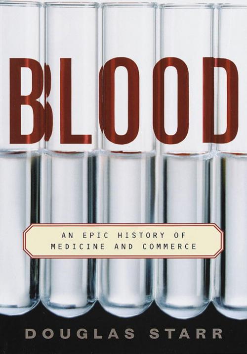 Cover of the book Blood by Douglas Starr, Knopf Doubleday Publishing Group