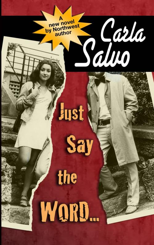 Cover of the book Just Say the Word by Carla Salvo, AudioInk Publishing