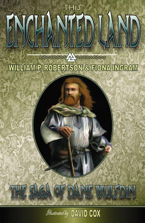 Cover of the book This Enchanted Land: The Saga of Dane Wulfdin by William P. Robertson, Infinity Publishing