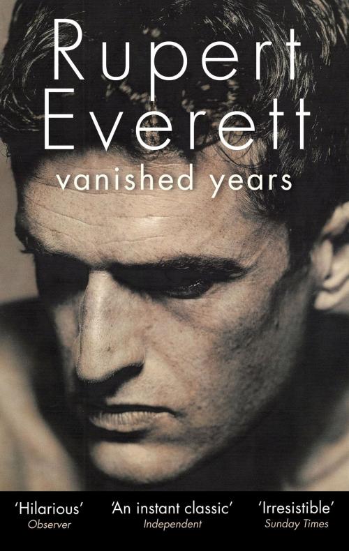 Cover of the book Vanished Years by Rupert Everett, Little, Brown Book Group