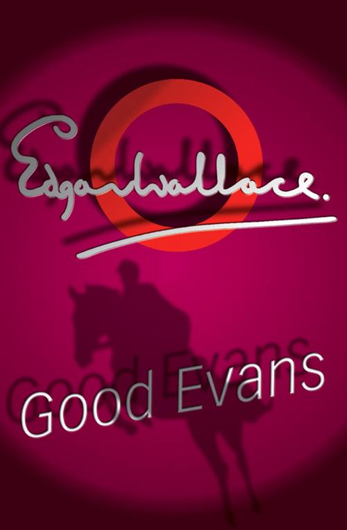 Cover of the book Good Evans by Edgar Wallace, House of Stratus