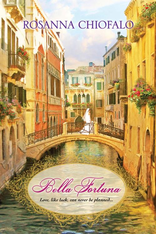 Cover of the book Bella Fortuna by Rosanna Chiofalo, Kensington Books