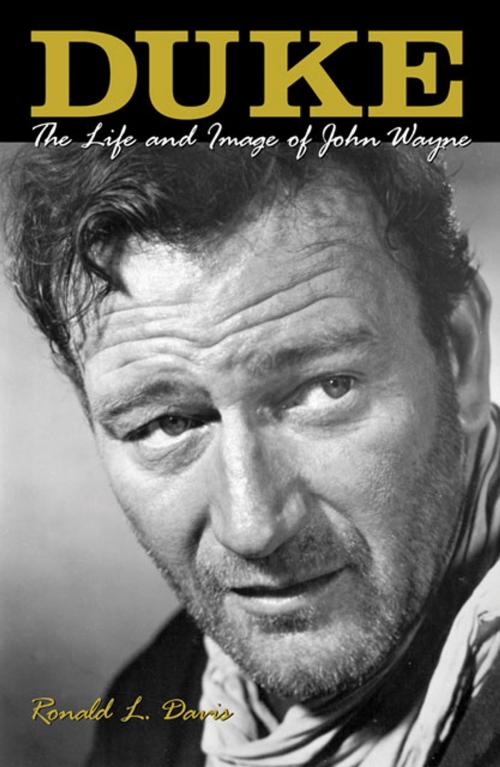 Cover of the book Duke: The Life and Image of John Wayne by Ronald L. Davis, University of Oklahoma Press