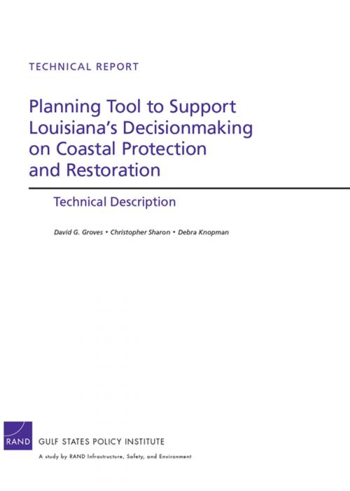 Cover of the book Planning Tool to Support Louisiana's Decisionmaking on Coastal Protection and Restoration by David G. Groves, Christopher Sharon, Debra Knopman, RAND Corporation