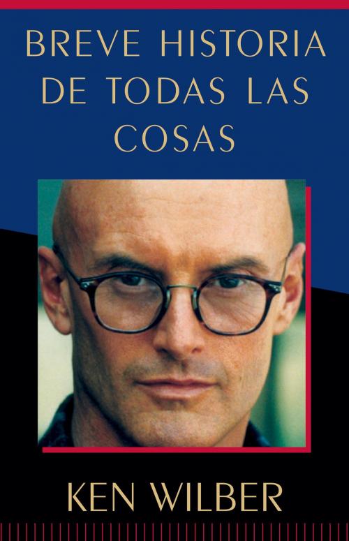 Cover of the book Breve historia de todas las cosas by Ken Wilber, Shambhala