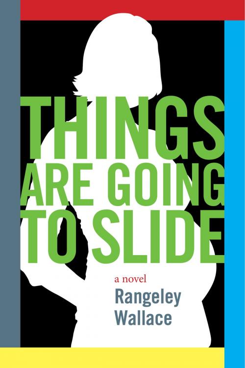 Cover of the book Things are Going to Slide by Rangeley Wallace, Bev Editions