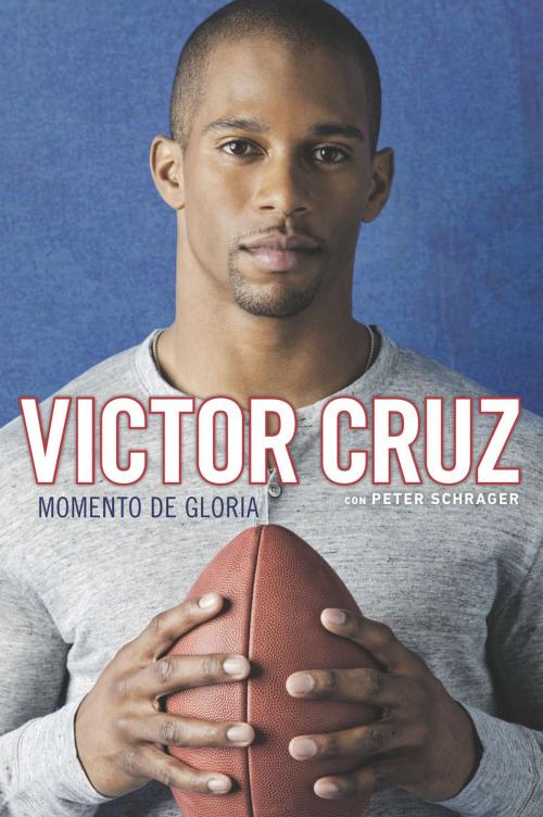 Cover of the book Momento de Gloria by Victor Cruz, Peter Schrager, Penguin Publishing Group