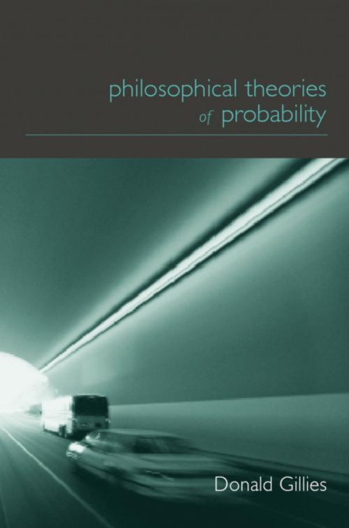 Cover of the book Philosophical Theories of Probability by Donald Gillies, Taylor and Francis