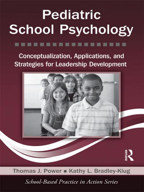 Cover of the book Pediatric School Psychology by Thomas J. Power, Kathy L. Bradley-Klug, Taylor and Francis