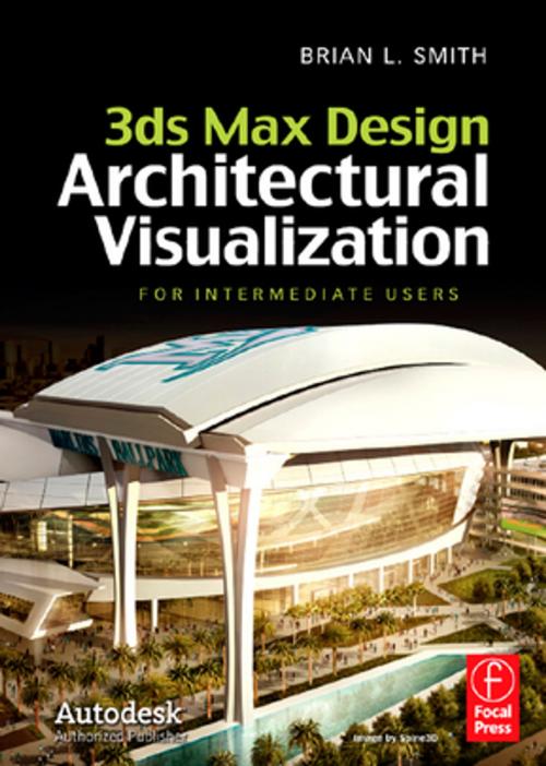 Cover of the book 3ds Max Design Architectural Visualization by Brian L. Smith, Taylor and Francis