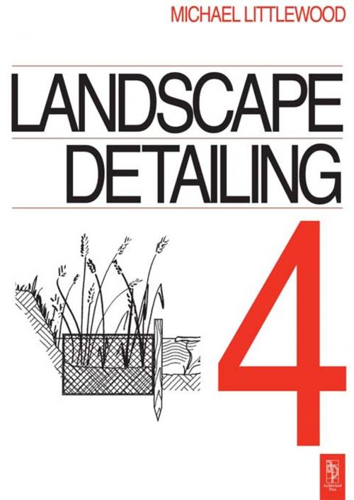 Cover of the book Landscape Detailing Volume 4 by Michael Littlewood, Taylor and Francis