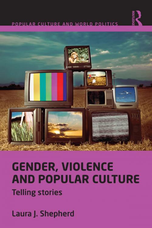 Cover of the book Gender, Violence and Popular Culture by Laura J. Shepherd, Taylor and Francis