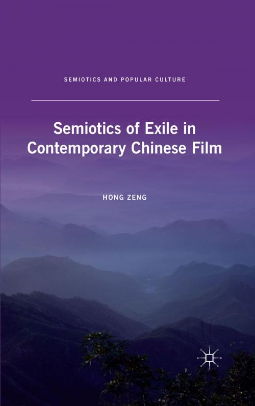 Cover of the book Semiotics of Exile in Contemporary Chinese Film by H. Zeng, Palgrave Macmillan US