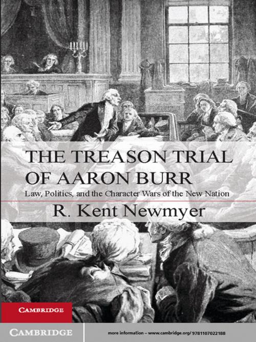 Cover of the book The Treason Trial of Aaron Burr by R. Kent Newmyer, Cambridge University Press