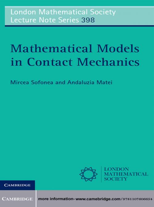 Cover of the book Mathematical Models in Contact Mechanics by Mircea Sofonea, Andaluzia Matei, Cambridge University Press