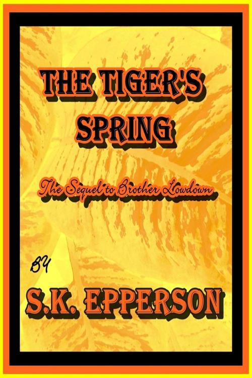 Cover of the book The Tiger's Spring by S.K. Epperson, S.K. Epperson