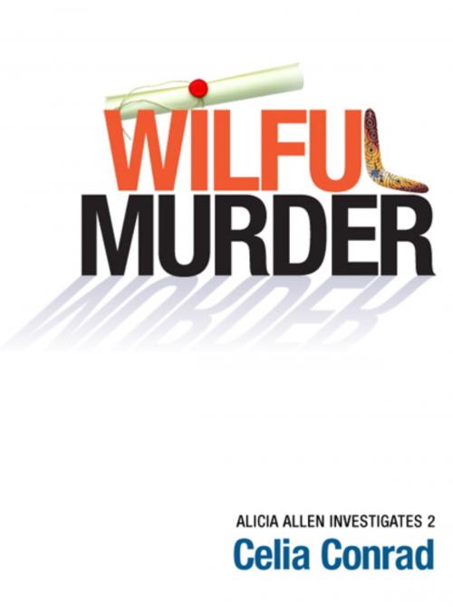 Cover of the book Wilful Murder by Celia Conrad, Celia Conrad