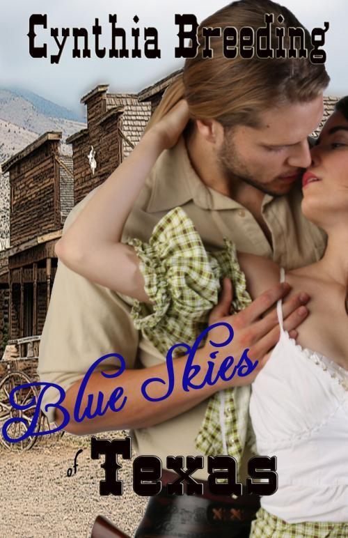 Cover of the book Blue Skies of Texas by Cynthia Breeding, Highland Press Publishing