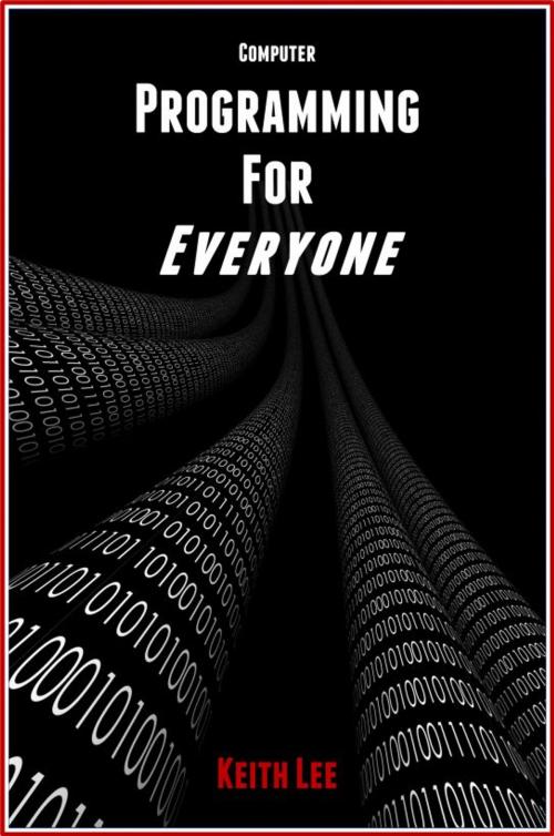 Cover of the book Programming for Everyone by Keith Lee, Keith Lee