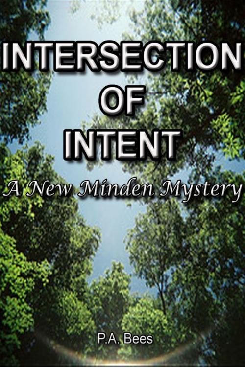 Cover of the book Intersection of Intent by P.A. Bees, P.A. Bees