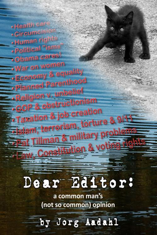 Cover of the book Dear Editor: by Jorg Aadahl, Jorg Aadahl