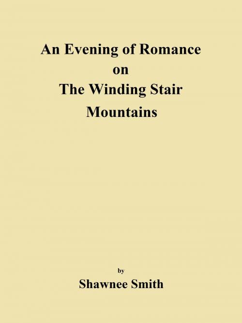 Cover of the book An Evening of Romance on The Winding Stair Mountains by Shawnee Smith, Intimate Trails Publishing