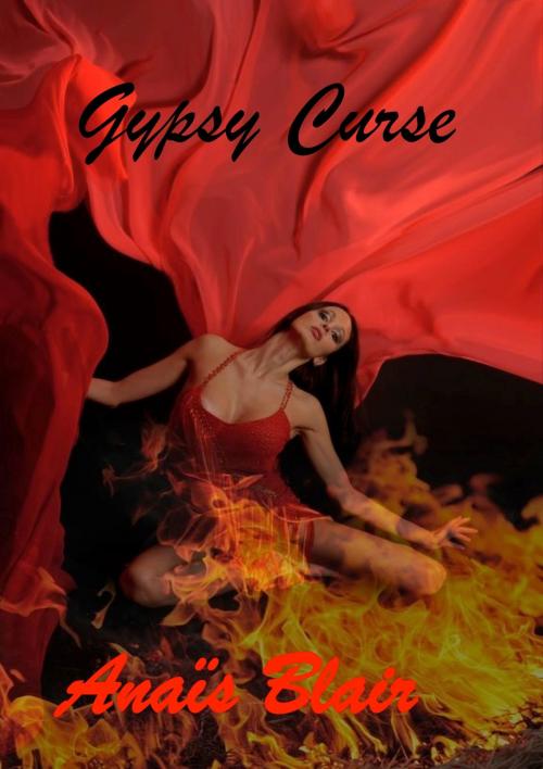 Cover of the book Gypsy Curse by Anais Blair, Anais Blair