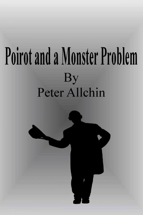 Cover of the book Poirot and a Monster Problem by Peter Allchin, Peter Allchin