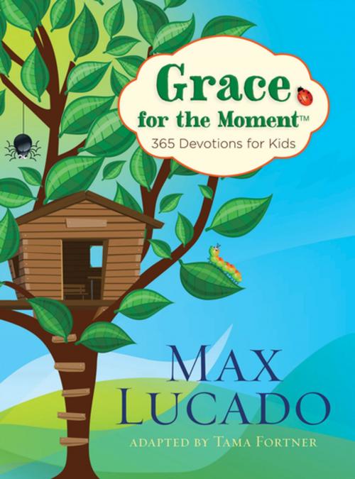 Cover of the book Grace for the Moment: 365 Devotions for Kids by Max Lucado, Thomas Nelson