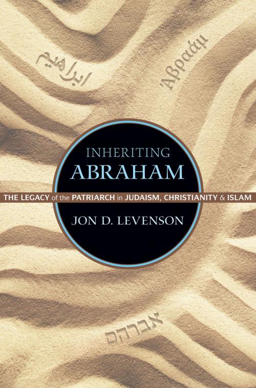 Cover of the book Inheriting Abraham by Jon D. Levenson, Princeton University Press