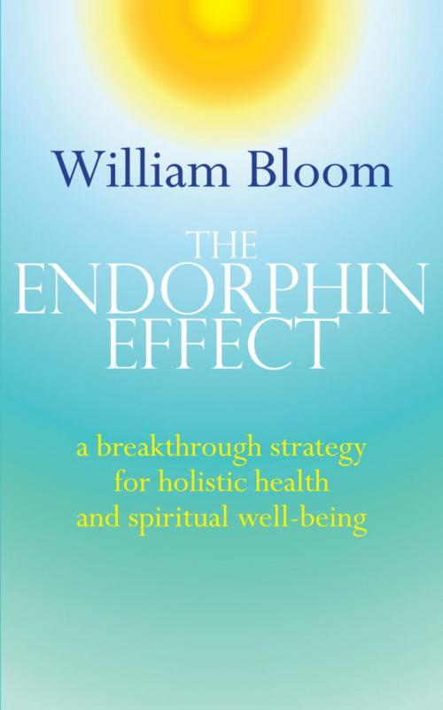 Cover of the book The Endorphin Effect by William Bloom, Little, Brown Book Group