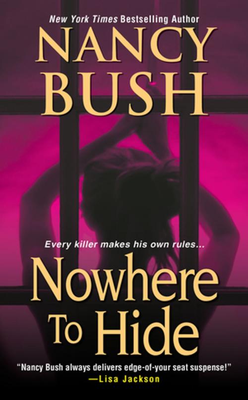 Cover of the book Nowhere to Hide by Nancy Bush, Zebra Books