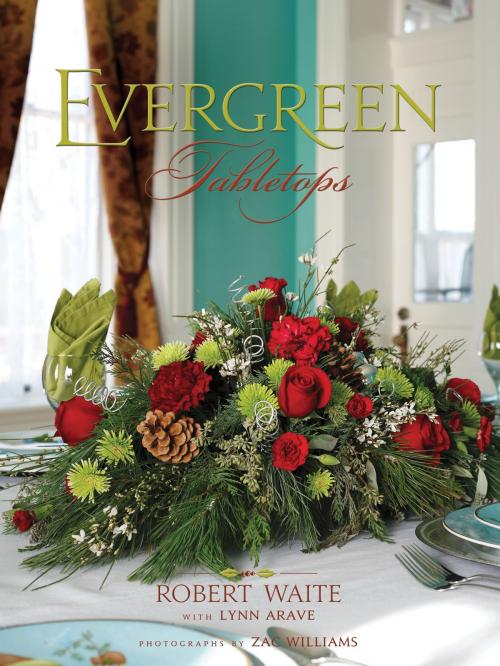 Cover of the book Evergreen Tabletops by Robert Waite, Gibbs Smith