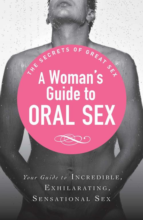 Cover of the book A Woman's Guide to Oral Sex by Adams Media, Adams Media