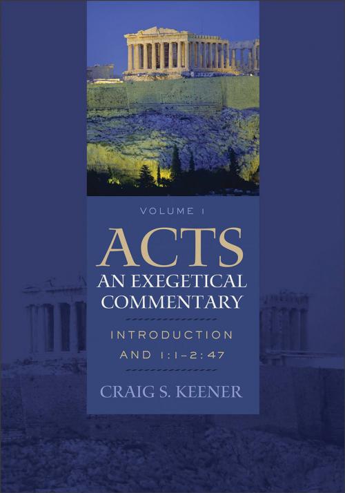 Cover of the book Acts: An Exegetical Commentary : Volume 1 by Craig S. Keener, Baker Publishing Group